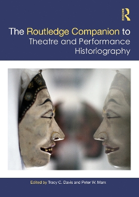 The Routledge Companion to Theatre and Performance Historiography book
