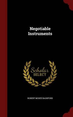 Negotiable Instruments by Robert McKee Bashford