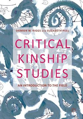 Critical Kinship Studies: An Introduction to the Field book