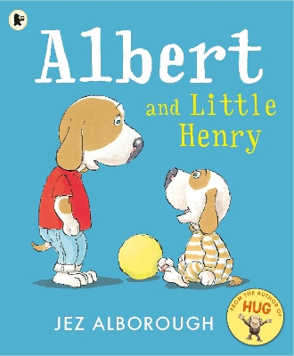 Albert and Little Henry by Jez Alborough