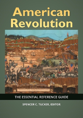 American Revolution: The Essential Reference Guide book