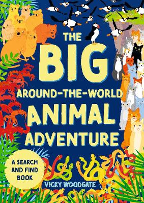 The Big Around-the-World Animal Adventure: A search and find book book