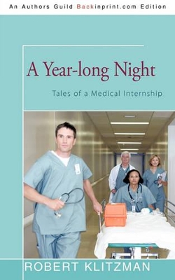 A Year-long Night: Tales of a Medical Internship book
