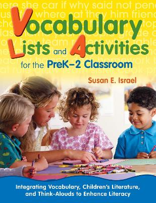 Vocabulary Lists and Activities for the PreK-2 Classroom: Integrating Vocabulary, Children’s Literature, and Think-Alouds to Enhance Literacy book