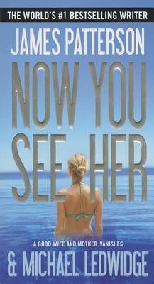 Now You See Her by James Patterson