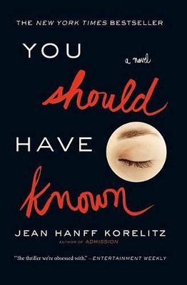 You Should Have Known by Jean Hanff Korelitz