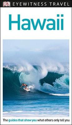 DK Eyewitness Travel Guide: Hawaii by DK Eyewitness
