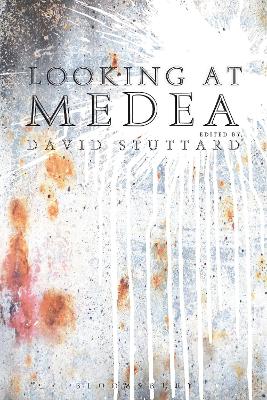 Looking at Medea by David Stuttard