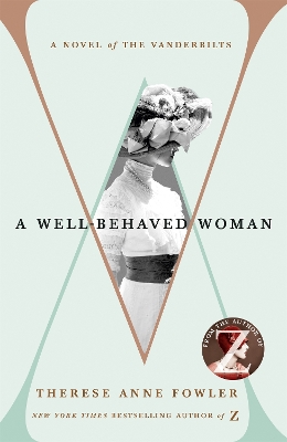 A Well-Behaved Woman: the New York Times bestselling novel of the Gilded Age book