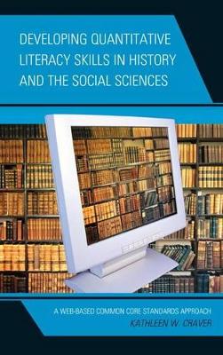 Developing Quantitative Literacy Skills in History and the Social Sciences by Kathleen W Craver