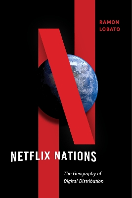 Netflix Nations: The Geography of Digital Distribution book