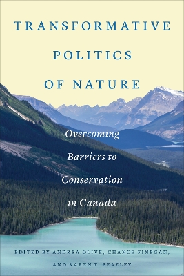 Transformative Politics of Nature: Overcoming Barriers to Conservation in Canada book