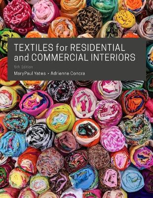 Textiles for Residential and Commercial Interiors by Marypaul Yates