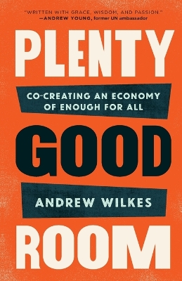 Plenty Good Room: Co-creating an Economy of Enough for All book