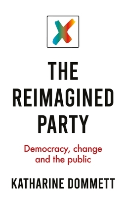 The Reimagined Party: Democracy, Change and the Public book