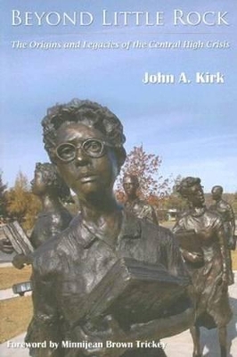 Beyond Little Rock by John A. Kirk