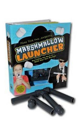 Marshmallow Launcher: Ready, Aim, Fire-Here Come the Marshmallows! book