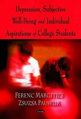 Depression, Subjective Well-Being & Individual Aspirations of College Students book