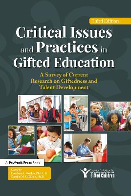Critical Issues and Practices in Gifted Education: A Survey of Current Research on Giftedness and Talent Development book