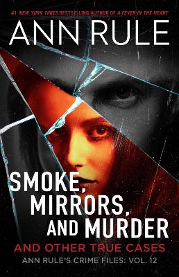 Smoke, Mirrors, and Murder: And Other True Cases: Volume 12 book