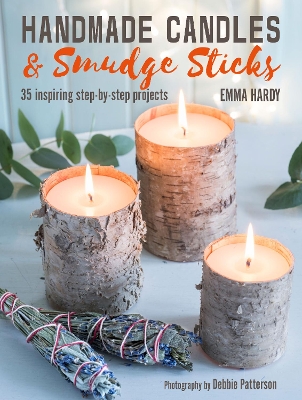 Handmade Candles and Smudge Sticks: 35 Inspiring Step-by-Step Projects book