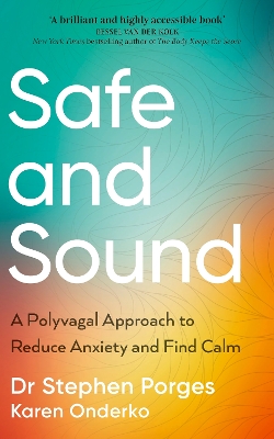 Safe and Sound: A Polyvagal Approach to Reduce Anxiety and Find Calm book
