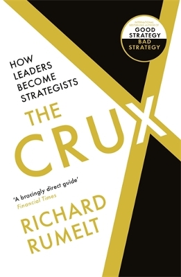 The Crux: How Leaders Become Strategists book