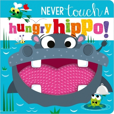Never Touch a Hungry Hippo! book