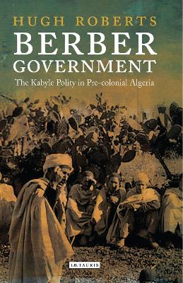 Berber Government by Hugh Roberts