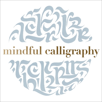 Mindful Calligraphy: Beautiful Mark Making book