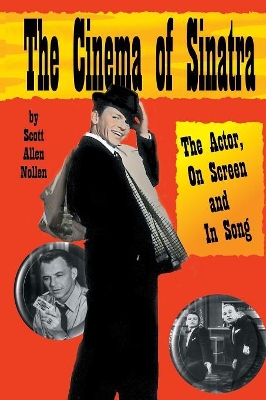 The Cinema of Sinatra: The Actor, On Screen and In Song book