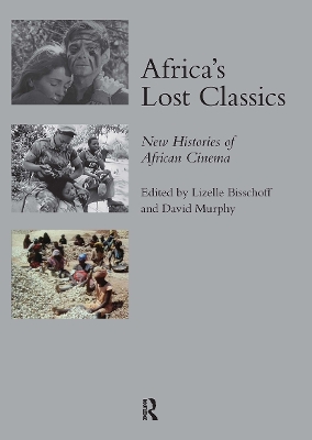 Africa's Lost Classics: New Histories of African Cinema book