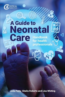 A Guide to Neonatal Care: Handbook For Health Professionals by Julia Petty