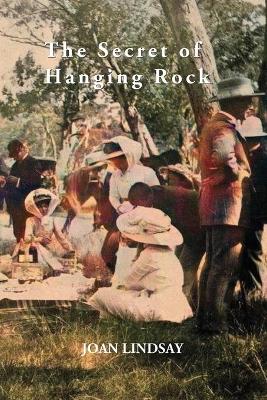 THE SECRET OF HANGING ROCK by Joan Lindsay