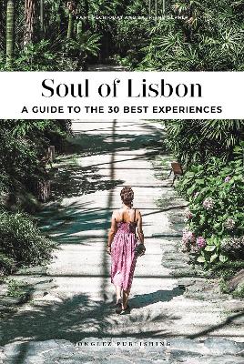 Soul of Lisbon: 30 unforgettable experiences that capture the soul of Lisbon book