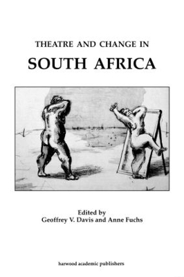 Theatre and Change in South Africa book