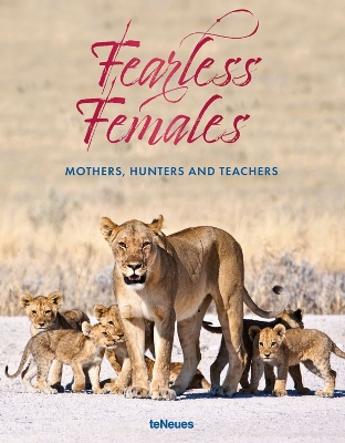 Fearless Females: Mothers, Hunters and Teachers book