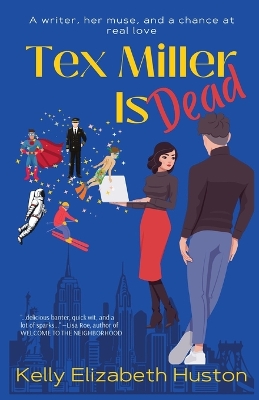 Tex Miller Is Dead: An imaginative romantic comedy book