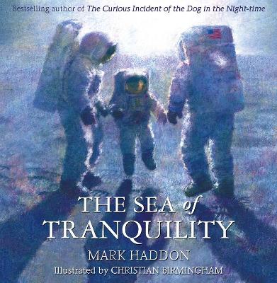 The The Sea of Tranquility by Mark Haddon