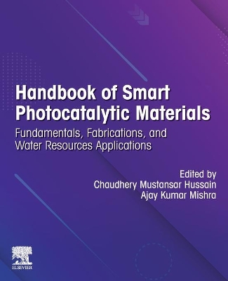 Handbook of Smart Photocatalytic Materials: Fundamentals, Fabrications and Water Resources Applications book