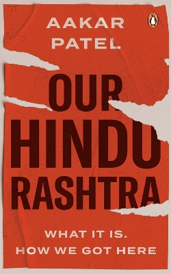 Our Hindu Rashtra: What It Is. How We Got Here book