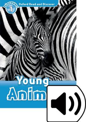 Oxford Read and Discover: Level 1: Young Animals Audio Pack book