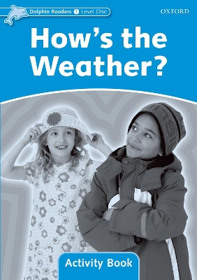 Dolphin Readers Level 1: How's the Weather? Activity Book book