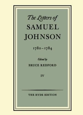 The Letters of Samuel Johnson: Volume IV: 1782-1784 by Samuel Johnson