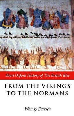 From the Vikings to the Normans by Wendy Davies