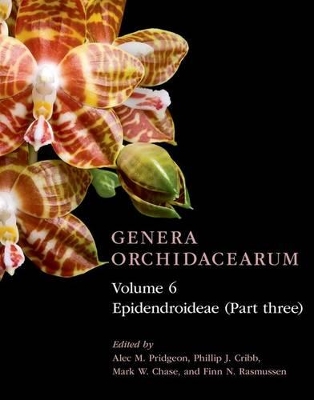 Genera Orchidacearum Volume 6 by Alec M. Pridgeon