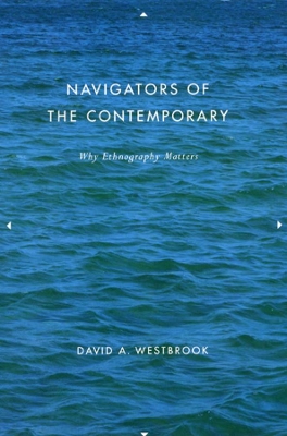 Navigators of the Contemporary by David A. Westbrook