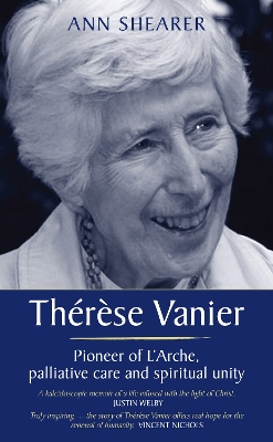 Therese Vanier: Pioneer of L'Arche, palliative care and spiritual unity book