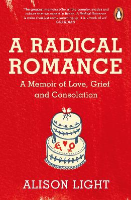 A Radical Romance: A Memoir of Love, Grief and Consolation book