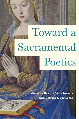 Toward a Sacramental Poetics by Regina M. Schwartz